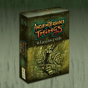 Ancient Terrible Things: Reawakened